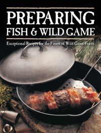 Cover image: Preparing Fish & Wild Game 9780760347393