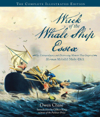 صورة الغلاف: Wreck of the Whale Ship Essex: The Complete Illustrated Edition 9780760348123