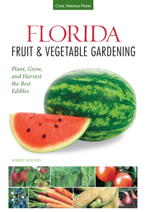 Guide to Florida Fruit & Vegetable Gardening: Plant, Grow, and Harvest the Best Edibles - FULL INSTANT DOWNLOAD | PDF DOCX EPUB