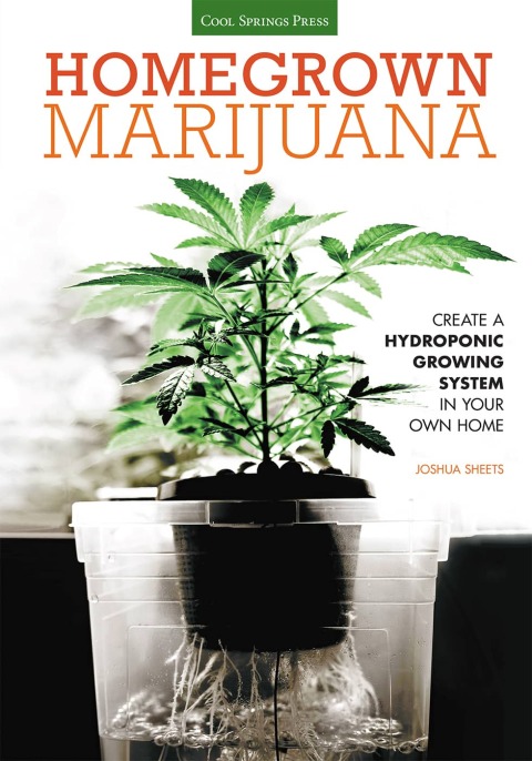 Homegrown Marijuana: Create a Hydroponic Growing System in Your Own Home - FULL INSTANT DOWNLOAD | PDF DOCX EPUB