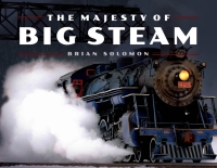 表紙画像: The Majesty of Big Steam 9780760348925