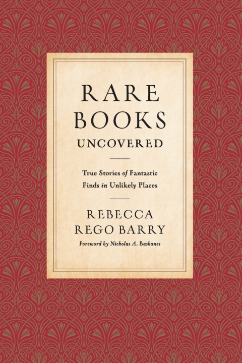 Rare Books Uncovered: True Stories of Fantastic Finds in Unlikely Places - FULL INSTANT DOWNLOAD | PDF DOCX EPUB