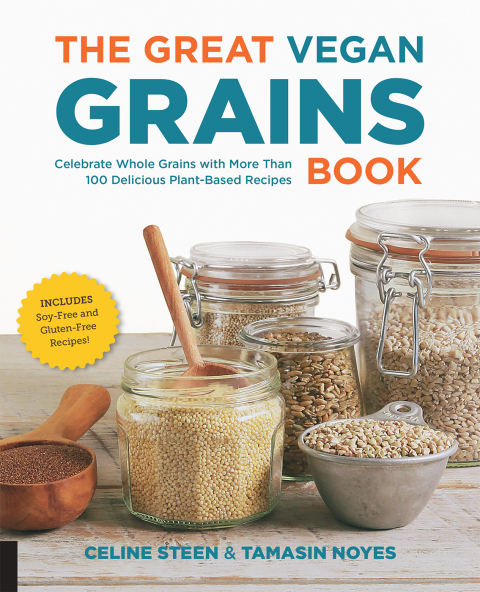 The Great Vegan Grains Book: Celebrate Whole Grains with More than 100 Delicious Plant-Based Recipes * Includes Soy-Free and Gluten-Free Recipes! - FULL INSTANT DOWNLOAD | PDF DOCX EPUB