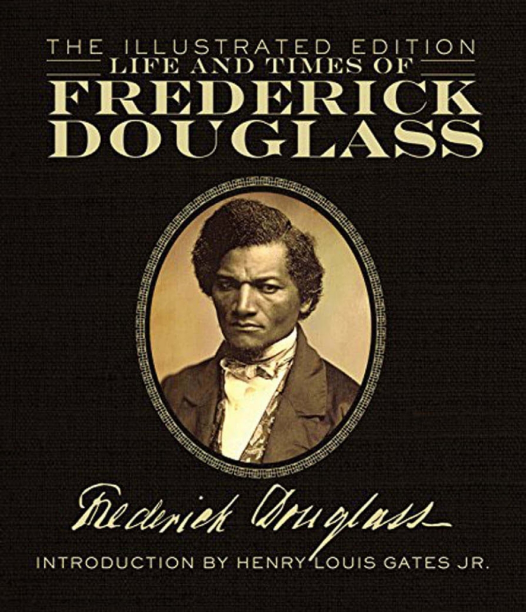 Life and Times of Frederick Douglass The Illustrated Edition