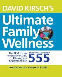 Cover image: David Kirsch's Ultimate Family Wellness 9781592337095
