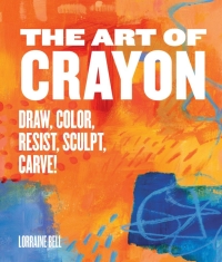 表紙画像: The Art of Crayon 9781631591013