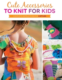表紙画像: Cute Accessories to Knit for Kids 9781589239029