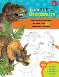 Cover image: Learn to Draw Dinosaurs: Step-by-step instructions for more than 25 prehistoric creatures-64 pages of drawing fun! Contains fun facts, quizzes, color photos, and much more! 9781633220300
