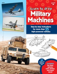 Cover image: Learn to Draw Military Machines: Step-by-step instructions for more than 25 high-powered vehicles 9781633220676