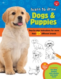 Cover image: Learn to Draw Dogs & Puppies: Step-by-step instructions for more than 25 different breeds 9781600583902