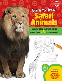 Cover image: Learn to Draw Safari Animals: Step-by-step instructions for more than 25 exotic animals 9781600584817