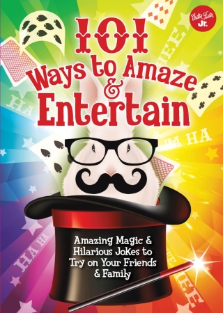 表紙画像: 101 Ways to Amaze & Entertain 9781633220423