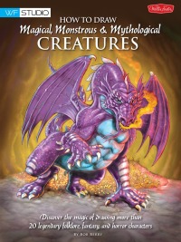 Titelbild: How to Draw Magical, Monstrous & Mythological Creatures 9781600582288