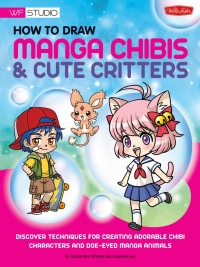 صورة الغلاف: How to Draw Manga Chibis & Cute Critters 9781600582905