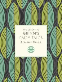 Imagen de portada: The Essential Grimm's Fairy Tales 9781631061714