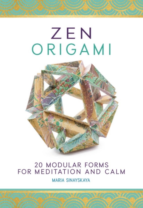 Zen Origami: 20 Modular Forms for Meditation and Calm - FULL INSTANT DOWNLOAD | PDF DOCX EPUB
