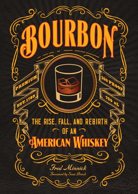 Bourbon: The Rise, Fall, and Rebirth of an American Whiskey - FULL INSTANT DOWNLOAD | PDF DOCX EPUB