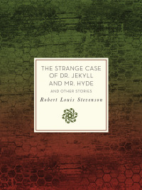Cover image: The Strange Case of Dr. Jekyll and Mr. Hyde and Other Stories 9781631062421