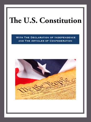 Cover image: The US Constitution with the Declaration of Independence and the Articles of Confede