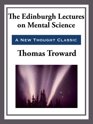 Cover image: The Edinburgh Lectures on Mental Science 9798612435877.0