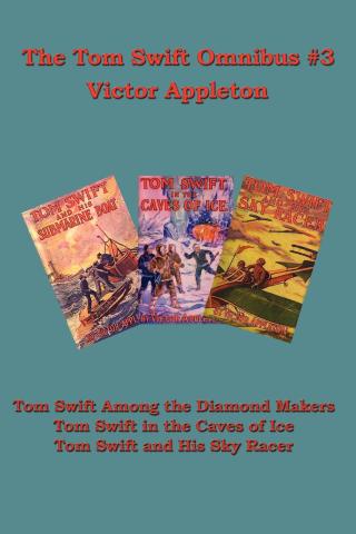 Cover image: The Tom Swift Omnibus #3 9781604591026.0