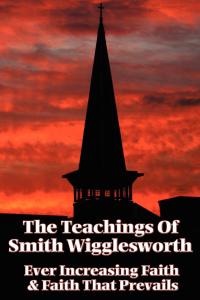 Cover image: The Teachings of Smith Wigglesworth 9781545521793.0
