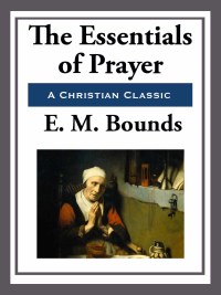 Cover image: The Essentials of Prayer 9781640322424.0
