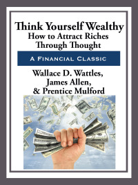 Cover image: Think Yourself Wealthy 9781934451175.0