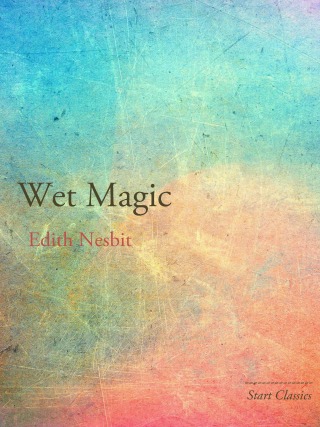 Cover image: Wet Magic 9781536888607.0
