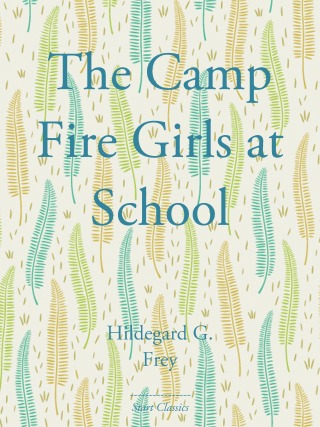 Cover image: The Camp Fire Girls at School 9789352973149.0