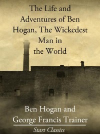 Cover image: The Life and Adventures of Ben Hogan, 9781494354299.0