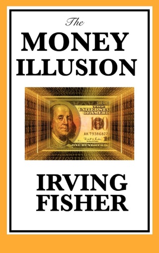 Cover image: The Money Illusion 9781891396908.0