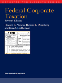 Cover image: Abrams, Doernberg and Leatherman's Federal Corporate Taxation, 7th (Concepts and Insights Series) 7th edition 9781609300524