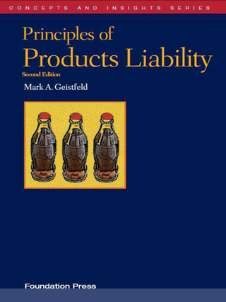 Cover image: Geistfeld's Principles of Products Liability, 2d (Concepts and Insights Series) 2nd edition 9781599419145
