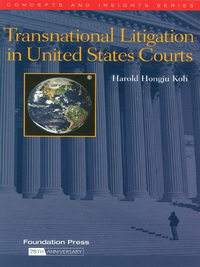 Cover image: Koh's Transnational Litigation in United States Courts (Concepts and Insights Series) 1st edition 9781587787355