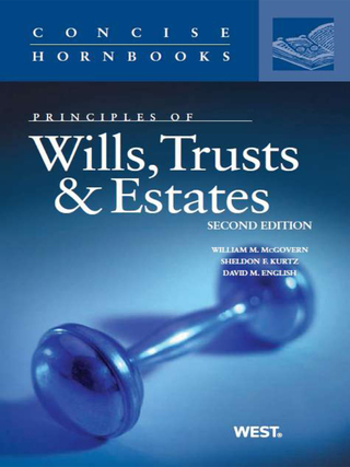 Cover image: McGovern, Kurtz and English's Principles of Wills, Trusts and Estates (Concise Hornbook Series) 2nd edition 9780314273574