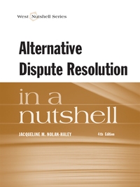 Cover image: Nolan-Haley's Alternative Dispute Resolution in a Nutshell, 4th 4th edition 9780314285324