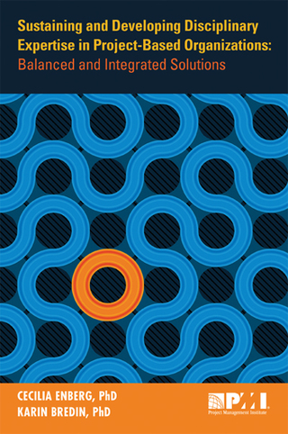 Cover image: Sustaining and Developing Disciplinary Expertise in Project-Based Organizations 1st edition 9781628250756