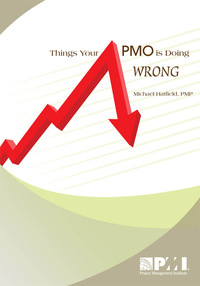 صورة الغلاف: Things Your PMO is Doing Wrong 1st edition 9781933890555