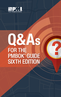 Imagen de portada: Q &amp; As for the PMBOK® Guide Sixth Edition 1st edition 9781628254617