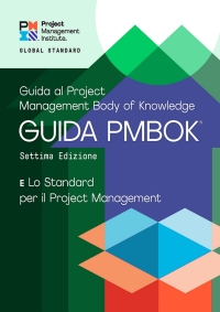 Cover image: A Guide to the Project Management Body of Knowledge (PMBOK® Guide) – Seventh Edition and The Standard for Project Management (ITALIAN) 7th edition 9781628256918