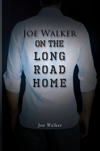 Cover image: Joe Walker on the Long Road Home 9781628385939