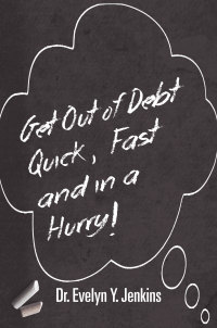 Imagen de portada: Get Out of Debt Quick Fast and In a Hurry 9781628389289