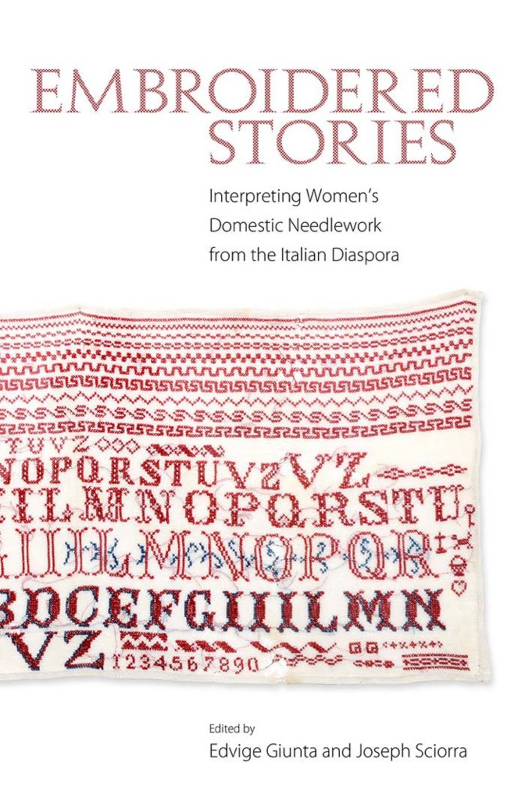 Embroidered Stories Interpreting Women’s Domestic Needlework from the Italian Diaspora