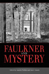 صورة الغلاف: Faulkner and Mystery 9781628460292