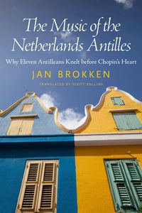 Immagine di copertina: The Music of the Netherlands Antilles 9781628461855