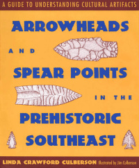 Omslagafbeelding: Arrowheads and Spear Points in the Prehistoric Southeast 9780878056439