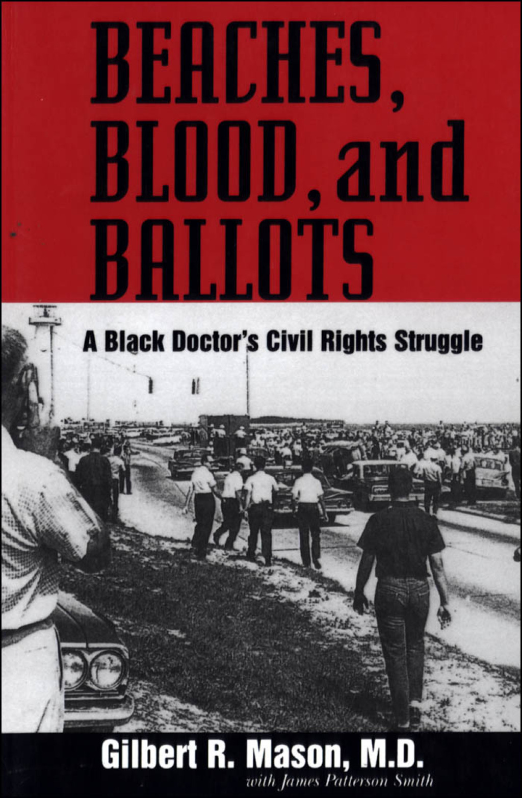 Beaches, Blood, and Ballots A Black Doctor’s Civil Rights Struggle