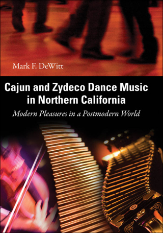 صورة الغلاف: Cajun and Zydeco Dance Music in Northern California 9781604730906