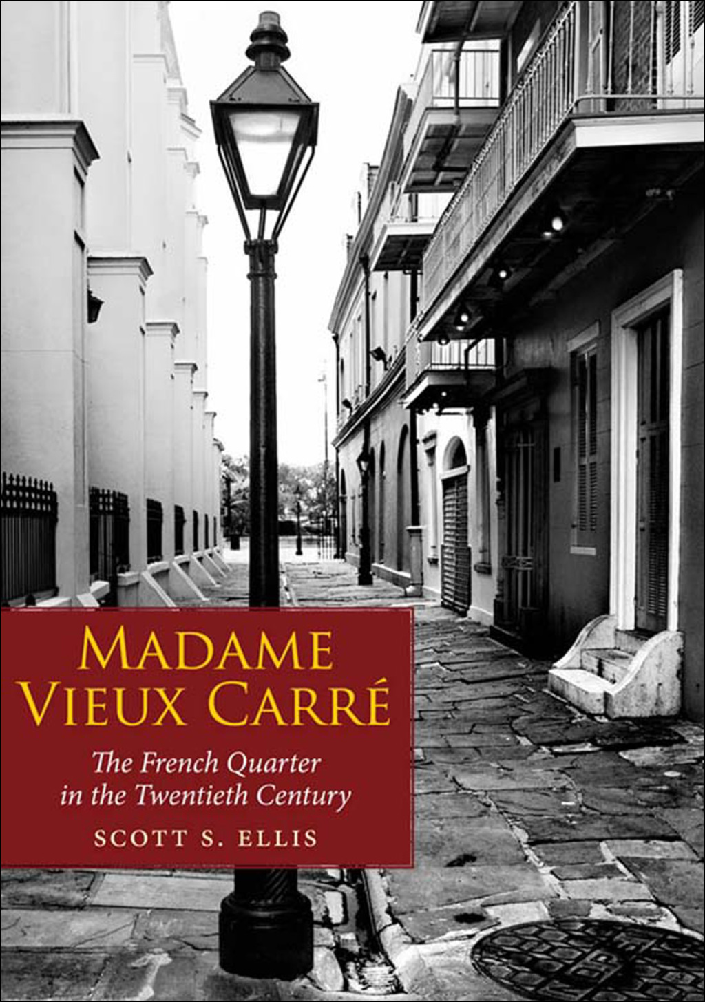 Madame Vieux Carre The French Quarter in the Twentieth Century
